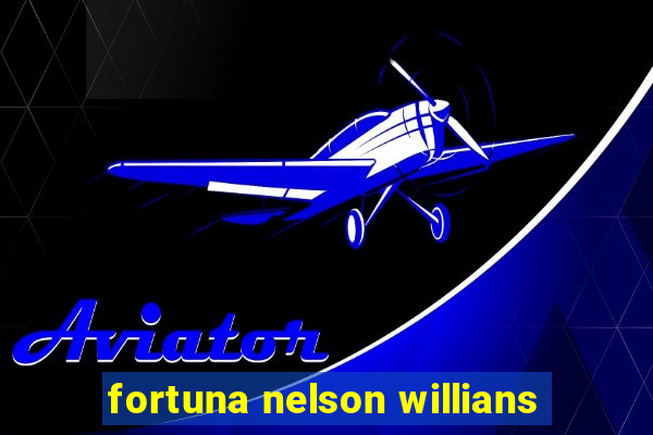 fortuna nelson willians